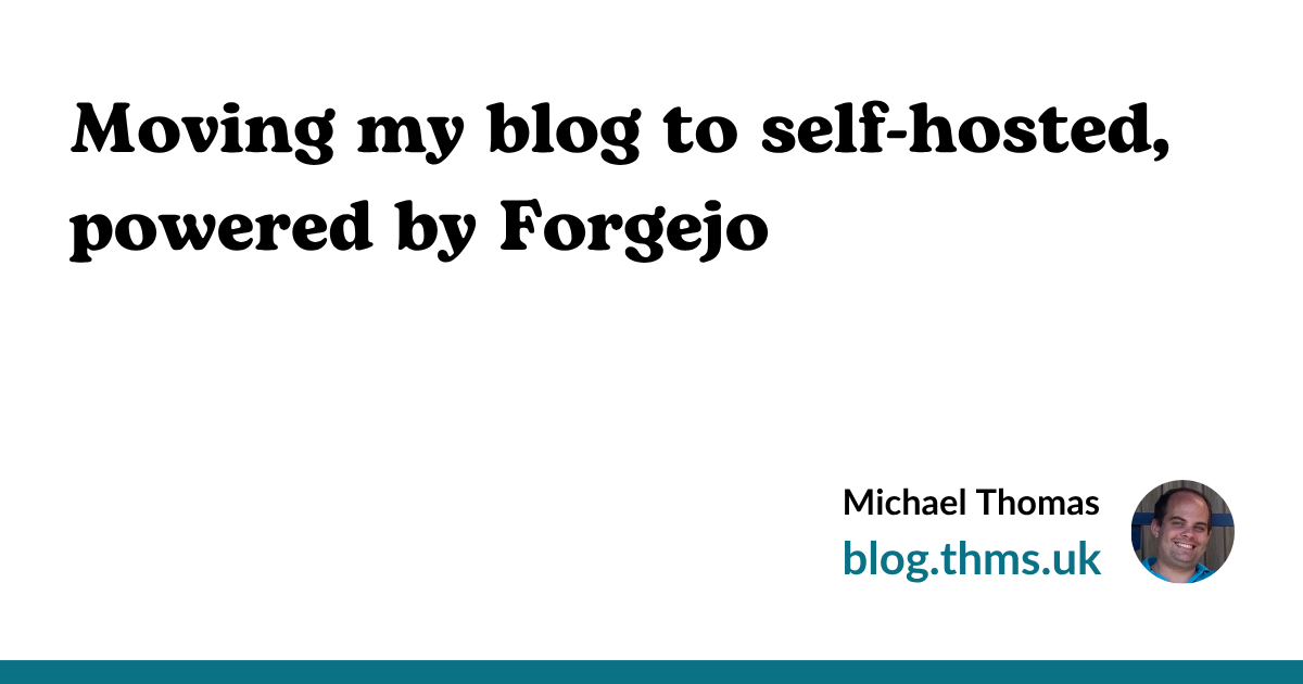 Self-hosting a static site using Forgejo, Headscale, and Caddy - blog.thms.uk
